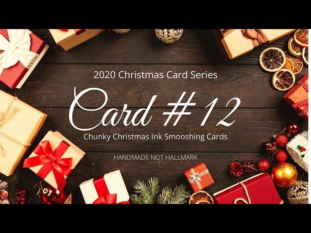 Christmas Card #12 - Chunky Christmas Ink Smooshing Cards