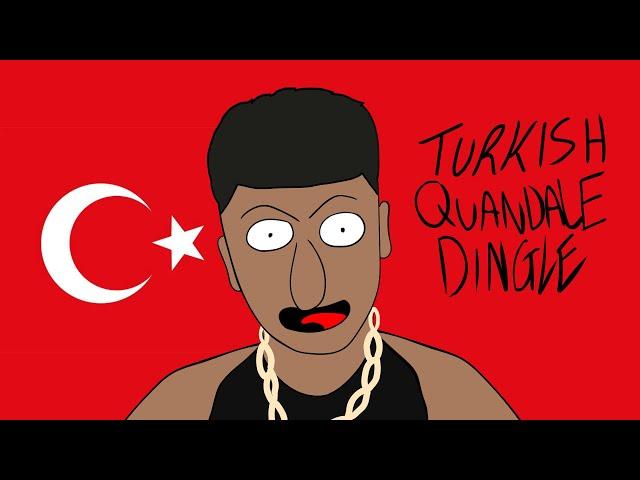 Turkish Quandale Dingle Animated