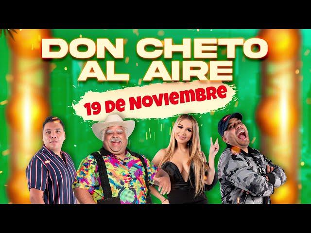 Show del 19 de Noviembre 2024 Don Cheto Al Aire | La Que Buena