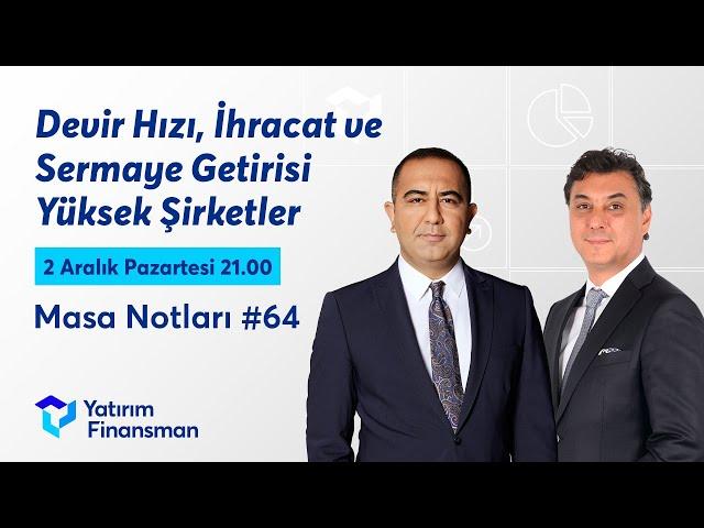 Masa Notları #64 I Devir Hızı, İhracat ve Sermaye Getirisi Yüksek Şirketler