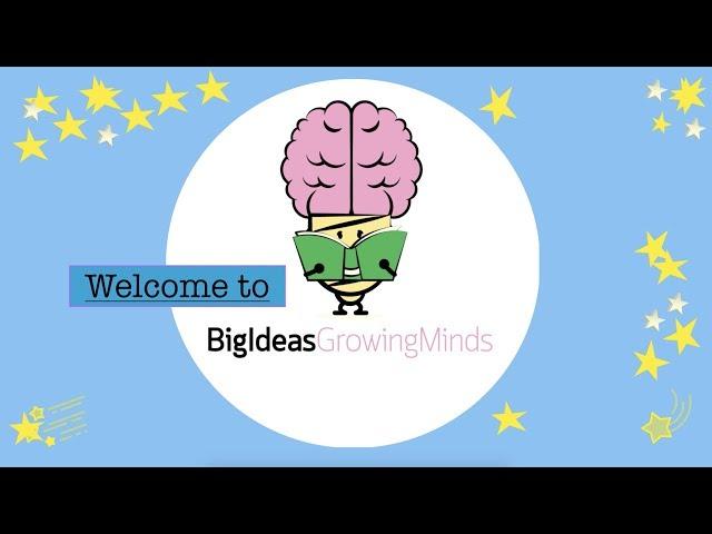 Welcome to BigIdeasGrowingMinds