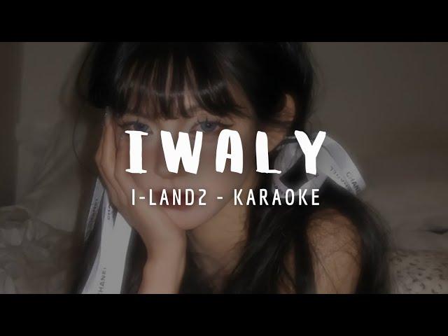 I-LAND2 - IWALY (KARAOKE LYRICS)