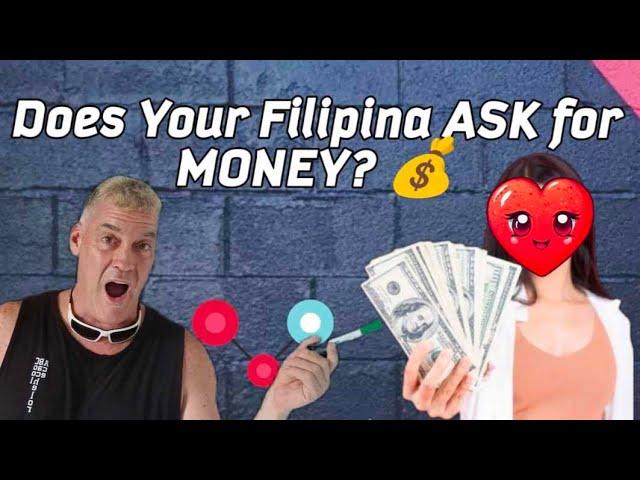 Does Your Filipina Ask for Money?