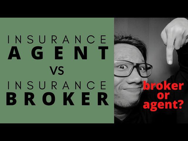 Insurance Agent VS Insurance Broker