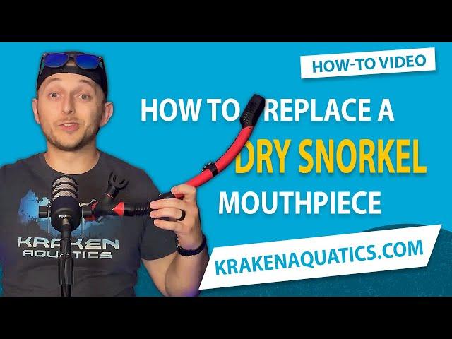 How To Replace a Kraken Aquatics Dry Snorkel Mouthpiece