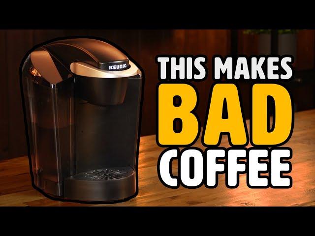 5 Reasons The Keurig Makes BAD Coffee