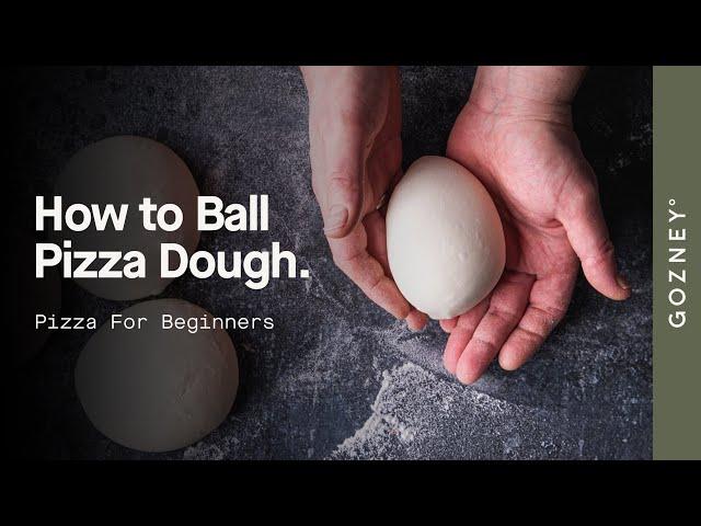 How to Ball Dough | Pizza for Beginners | Gozney