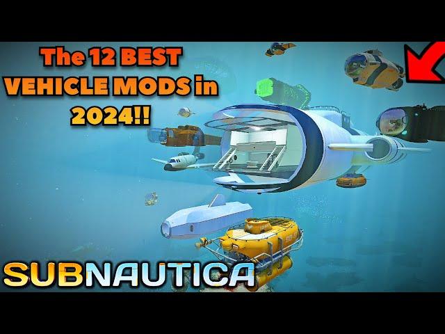 TOP 12 Subnautica VEHICLE MODS for 2024!