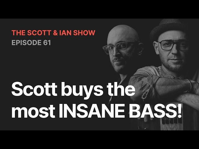 Scott buys the most INSANE bass. EVER! | EP61 | The SBL Podcast #197