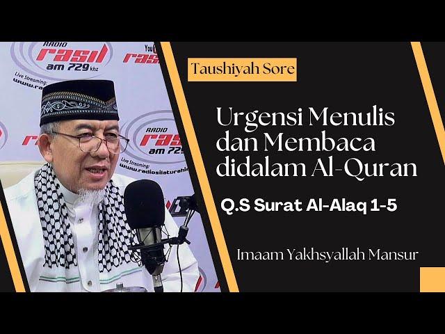 Ustaz Yakhsyallah Mansur || Keutamaan Menulis dan Membaca Al-Quran || Q.S Surat Al-Alaq 1-5