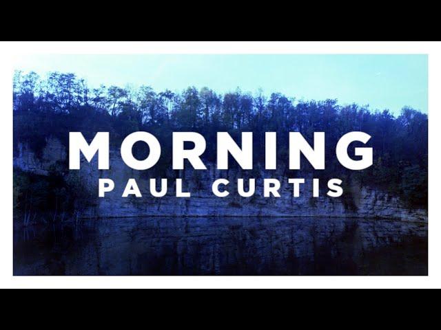 MORNING - Paul Curtis