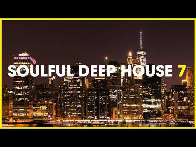 Soulful Deep House Mix 7 | Deep House Music Mix