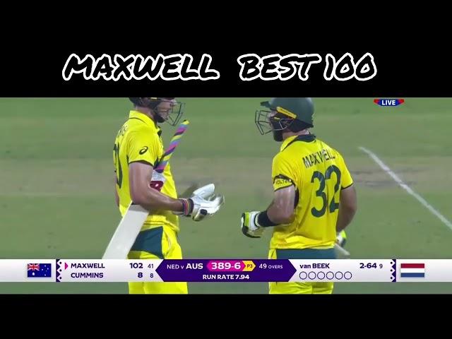 Best 100 by maxwell in world cup 2023