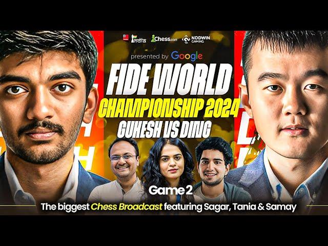 Ding Liren vs Gukesh | Game 2 | FIDE World Championship Match 2024 | Ft. Sagar, Tania and Samay