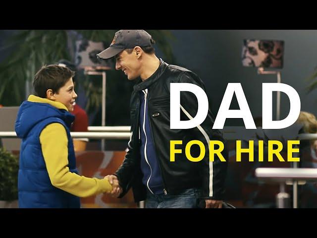 DAD FOR HIRE | Film About the Perfect Dad! A Great Family Melodrama!