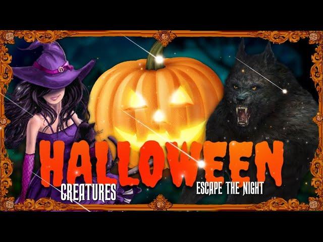 HALLOWEEN CREATURES - ESCAPE THE NIGHT - HALLOWEEN SPECIAL [PART 1/3]