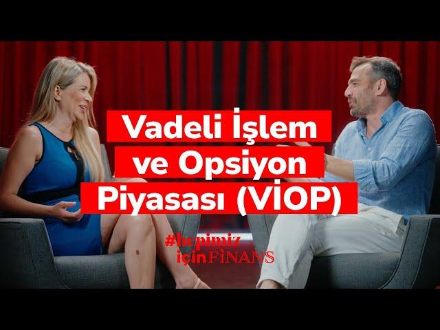 Vadeli İşlem ve Opsiyon Piyasası (VİOP) - #HepimizİçinFinans Bölüm 19