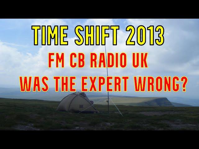 The Good Old CB Radio Days 2013! - 104 Tries for the Northern FM CB Net! (TimeShift Ep1)