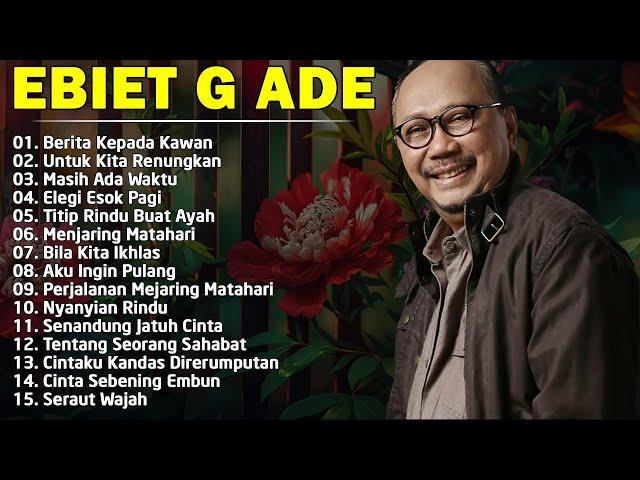 Ebiet G Ade Terbaik | Berita Kepada Kawan