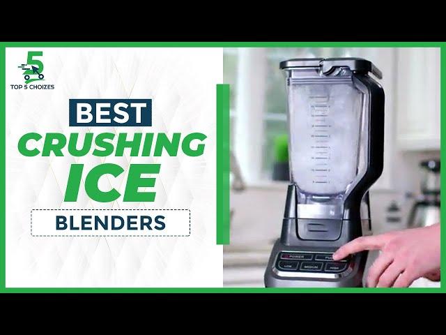 Top 5 Best Blenders For Crushing Ice 2023 | Which blender is the best for crushing ice?