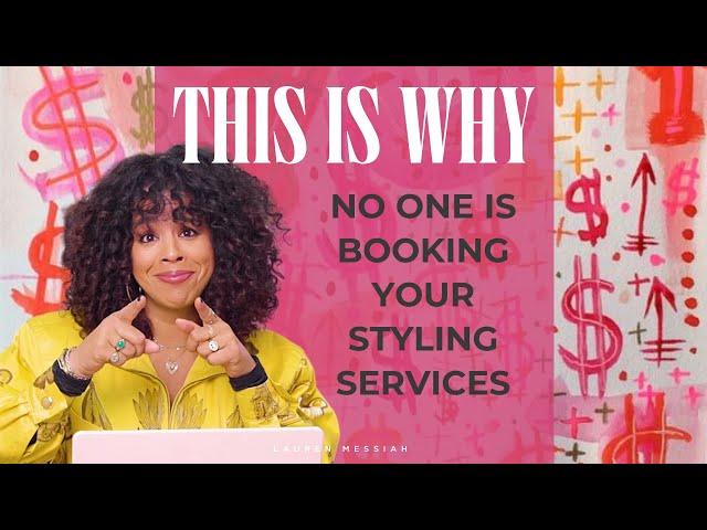 5 Reasons No One is Booking Your Styling Services