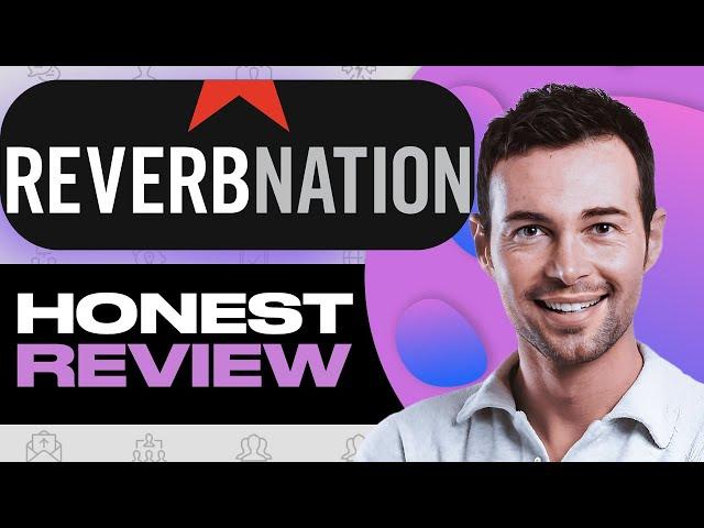 ReverbNation for Musicians Honest Review: What You Need to Know Before Using