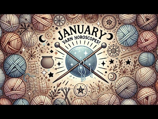  January Yarn Horoscopes | Spellbound Doodle Deck Reading for All Yarn Lovers! 