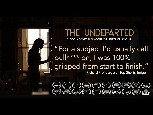 The Undeparted an award winning documentary film about spirits, attachments, and people!