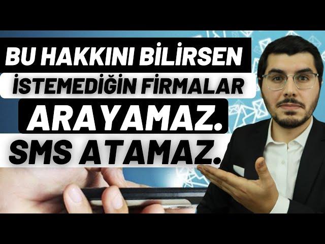 Bilmediğin Bu Hakkını Hemen Kullan! Bunu Yaparsan İstemediğin Hiçbir Firma Mesaj Atamaz, Arayamaz!