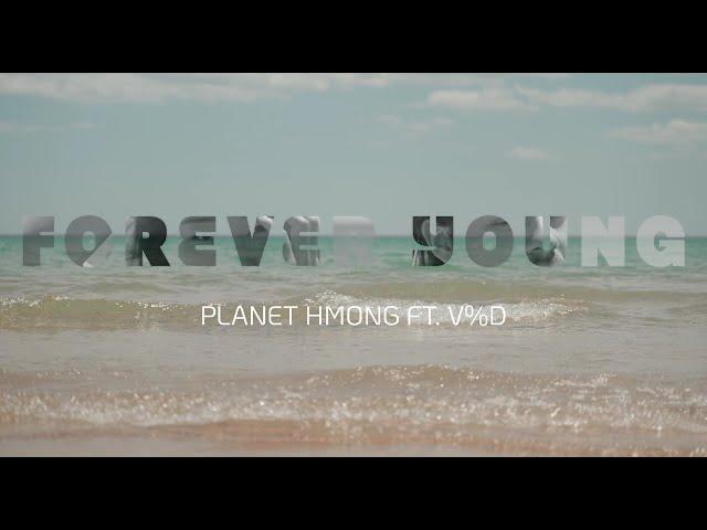 Planet Hmong - Forever Young ft. V%D (Official Music Video)