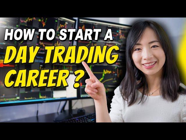 How to start a DAY TRADING Career in 2025