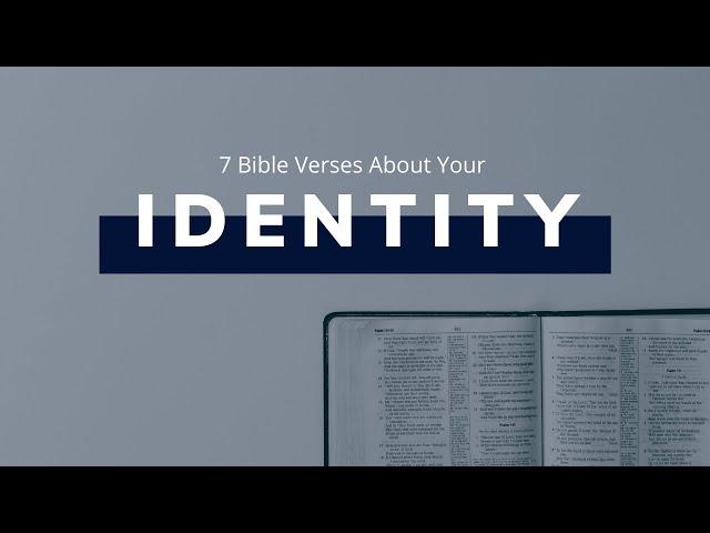 7 Bible Verses About Your Identity