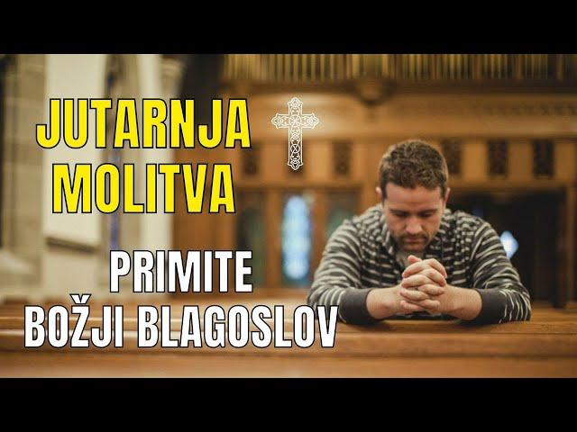 BOŽJI BLAGOSLOV U JUTARNJOJ MOLITVI