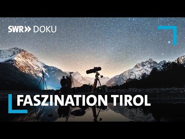 Faszination Österreich - Tirol zwischen Tradition und Aufbruch | SWR Doku