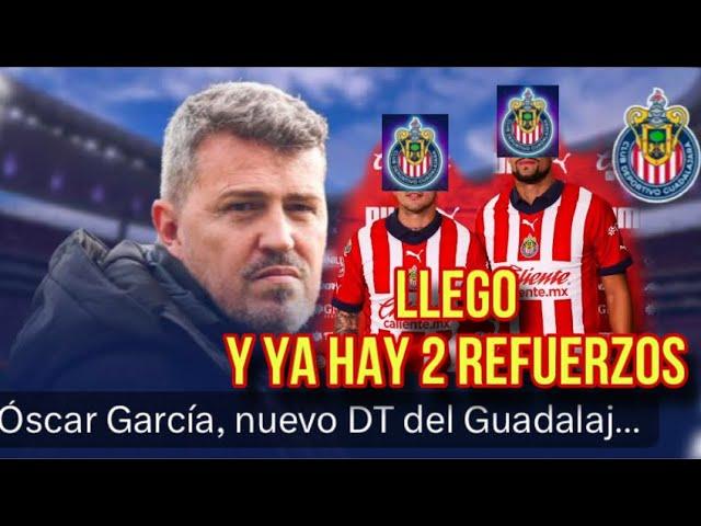 YA LLEGO OSCAR GARCIA Y YA TIENE 2 REFUERZOS - CHIVAS 2025