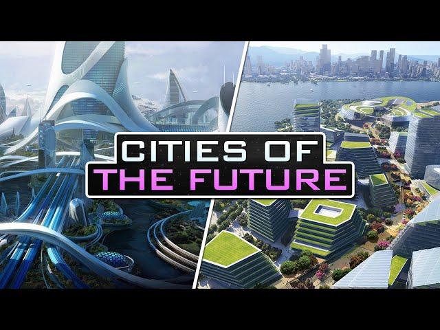 Future Smart Cities Planned By 2050