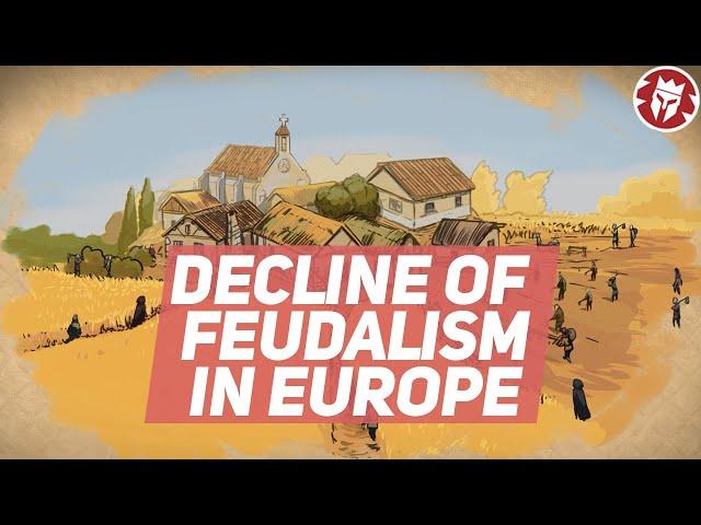 Why and How Feudalism Declined in Europe - Medieval History DOCUMENTARY