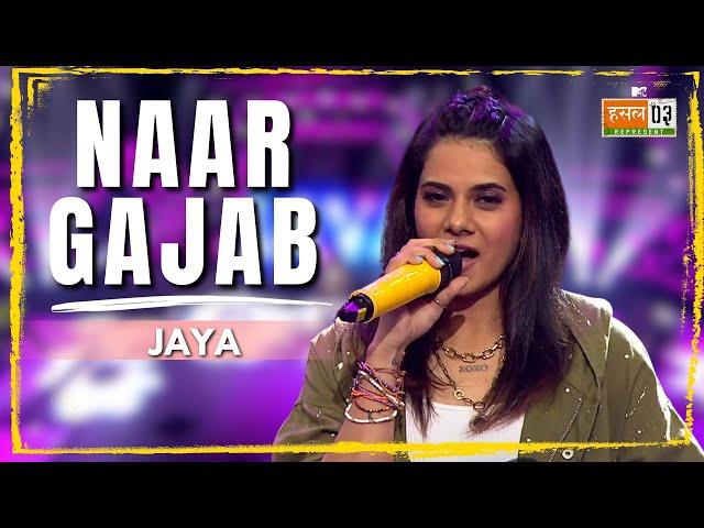 Naar Gajab | Jaya | MTV Hustle 03 REPRESENT