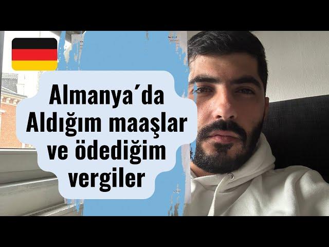 Almanya’da aldığım maaşlar ve ödediğim vergiler/ Maaş bordrolu anlatım