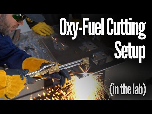 Oxy-Fuel Torch Setup - From a Welding Engineer/CWI