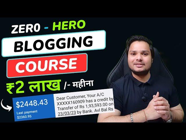 Zero - Hero Blogging Course - Blog से ₹2,00000 महीना कमाओ 