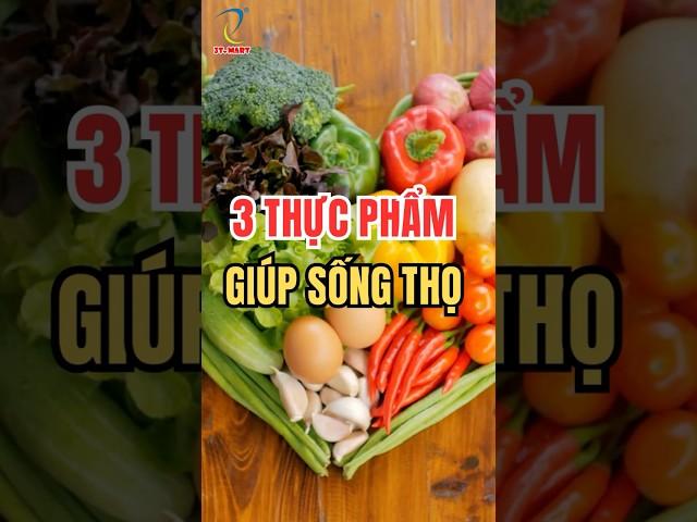 3 Loại thực phẩm giúp kéo dài tuổi thọ