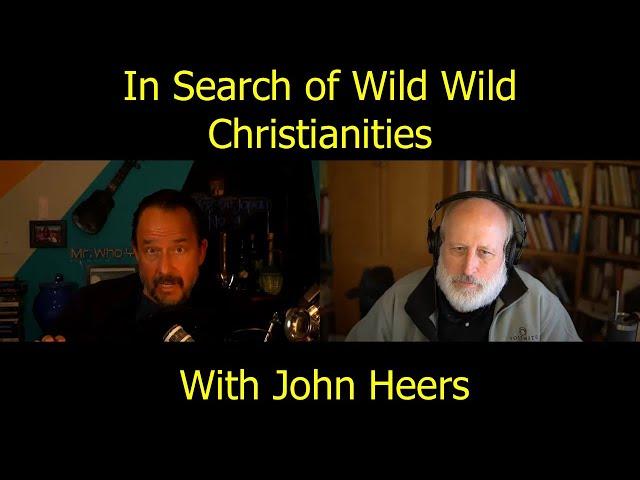 In Search of Wild Wild Christianity with John Heers