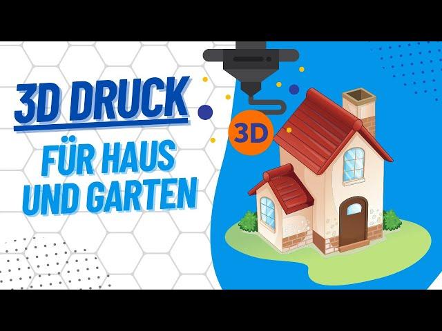 So nutze ich 3D Drucker für Haus und Garten