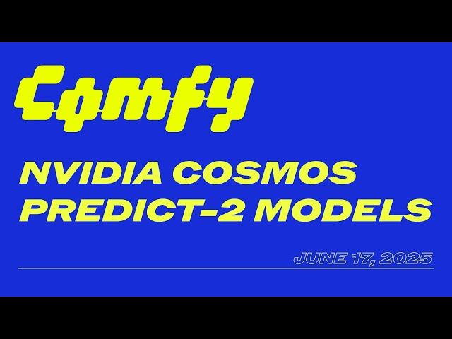 Nvidia Cosmos Predict-2 Models / June 17th, 2025