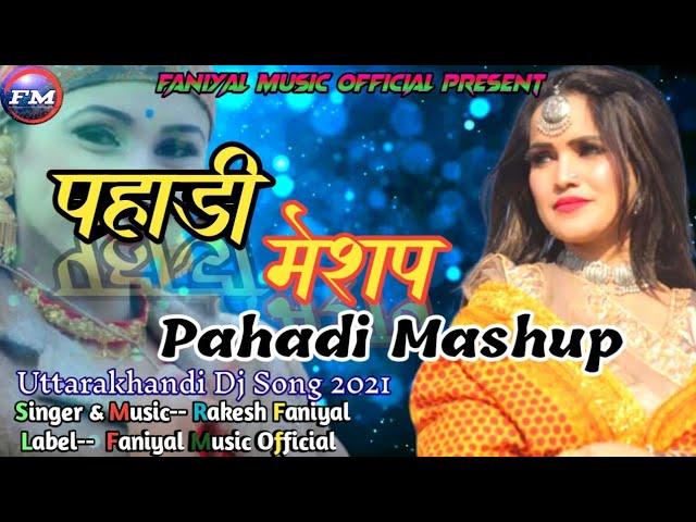 Latest Dj Mashup 2021||Uttrakhandi Dj Mashup||Rakesh Faniyal New Dj Song||Faniyal Music Official
