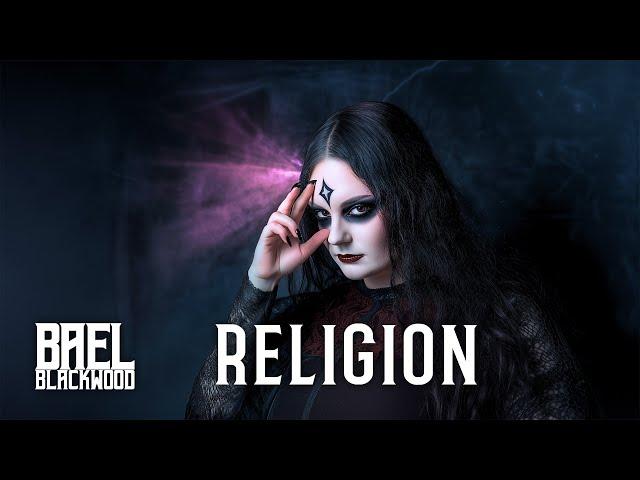 Bael Blackwood - Religion (Official Lyric Video)