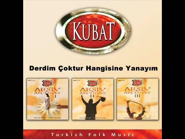 Kubat - Derdim Çoktur Hangisine Yanayım