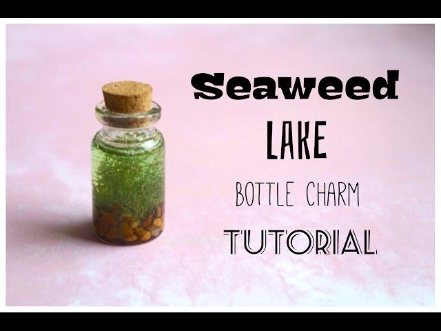 Seaweed Lake | Mini Bottle Charm Tutorial!