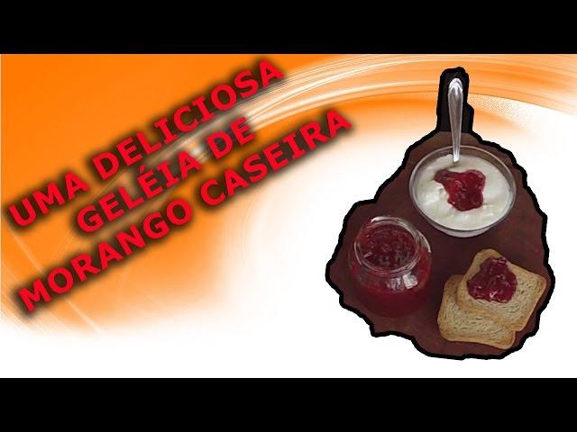 Uma Deliciosa Geléia de Morango Caseira - WiFi na Cozinha (**)